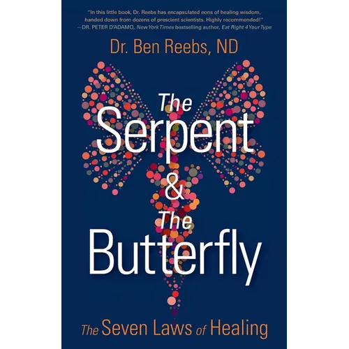 The Serpent & The Butterfly: The Seven Laws of Healing