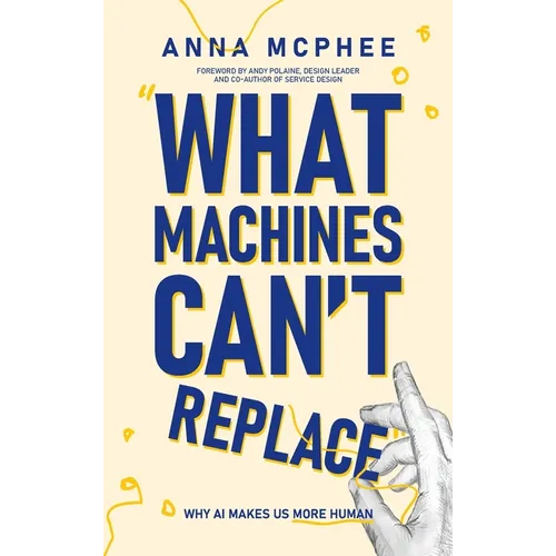 What Machines Can't Replace: Why AI Makes Us More Human