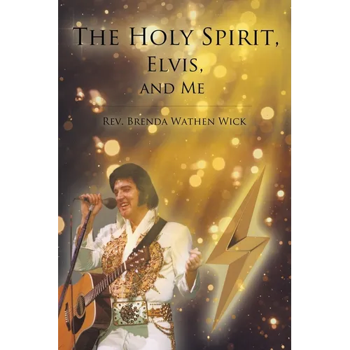 The Holy Spirit, Elvis, and Me