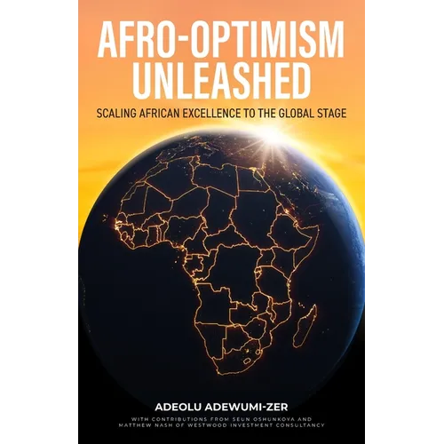 Afro-Optimism Unleashed: Scaling African Excellence to the Global Stage
