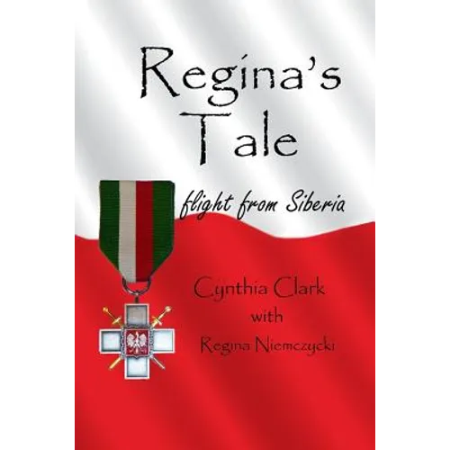 Regina's Tale: Flight from Siberia