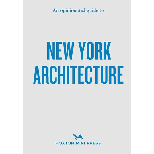 An Opinionated Guide to New York Architecture