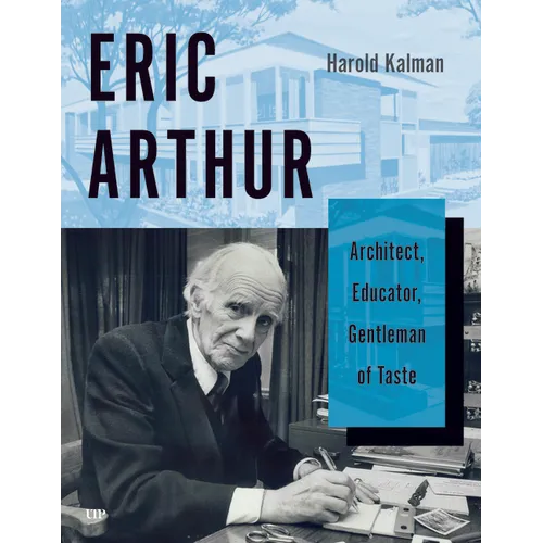 Eric Arthur: Architect, Educator, Gentleman of Taste
