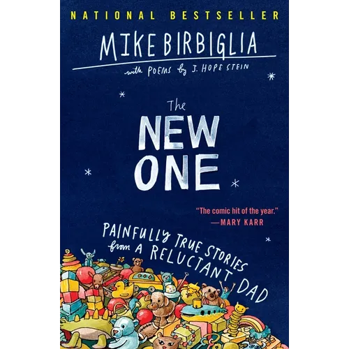 The New One: Painfully True Stories from a Reluctant Dad