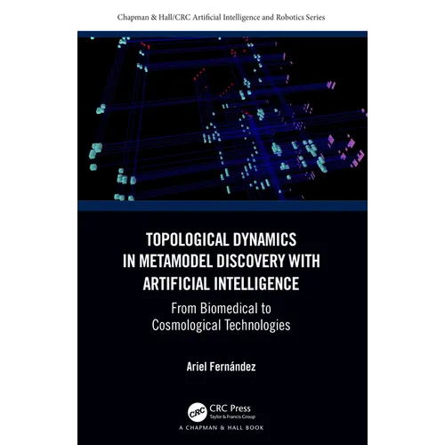 Topological Dynamics in Metamodel Discovery with Artificial Intelligence: From Biomedical to Cosmological Technologies