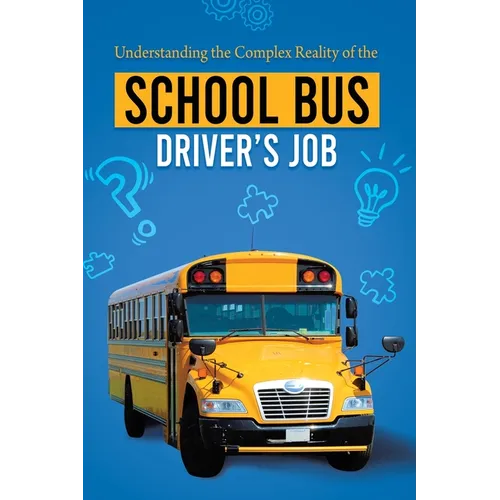 Understanding the Complex Reality of the School Bus Driver's Job