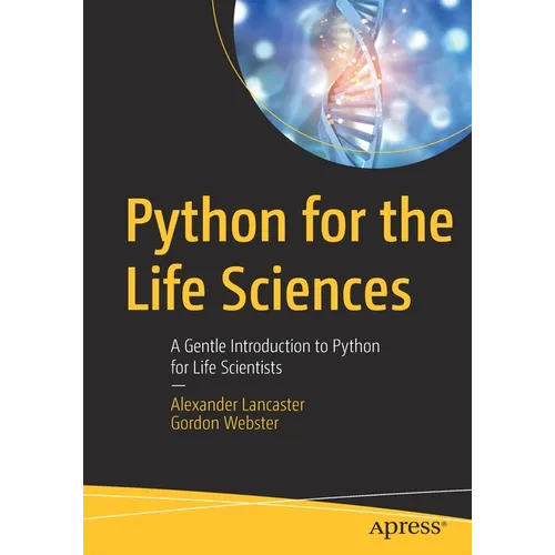 Python for the Life Sciences: A Gentle Introduction to Python for Life Scientists