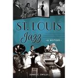 St. Louis Jazz: A History - Paperback