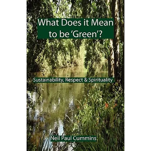 What Does it Mean to be 'Green'?: Sustainability, Respect & Spirituality