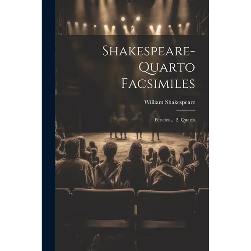 Shakespeare-quarto Facsimiles: Pericles ... 2. Quarto
