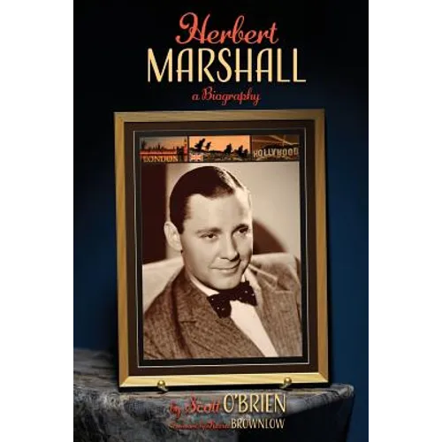 Herbert Marshall: A Biography