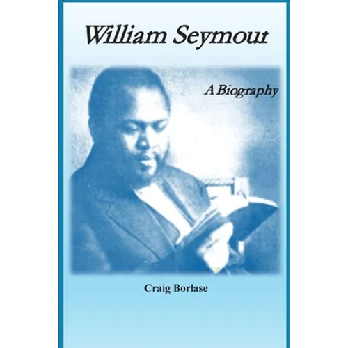 William Seymour: A Biography
