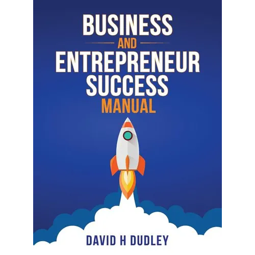 Business and Entrepreneur Success Manual
