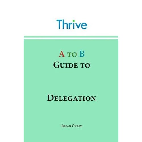 A to B Guide to Delegation