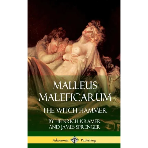 Malleus Maleficarum: The Witch Hammer (Hardcover)