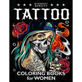 Tattoo Coloring Book for Women: Sexy Coloring Pages Adult Relaxation With Awesome Modern Tattoo Designs - Paperback