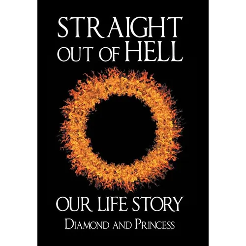 Straight out of Hell: Our Life Story