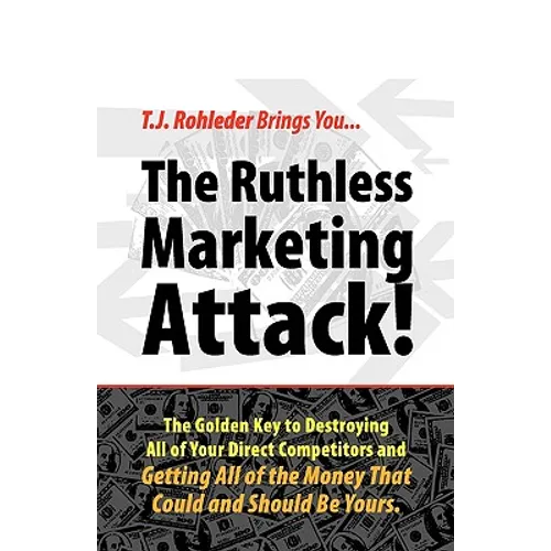 The Ruthless Marketing Attack!