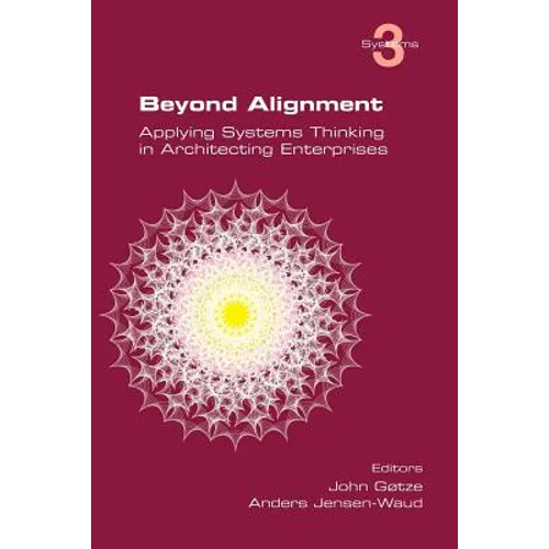 Beyond Alignment: Applying Systems Thinking in Architecting Enterprises
