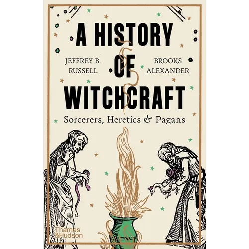A History of Witchcraft: Sorcerers, Heretics, & Pagans