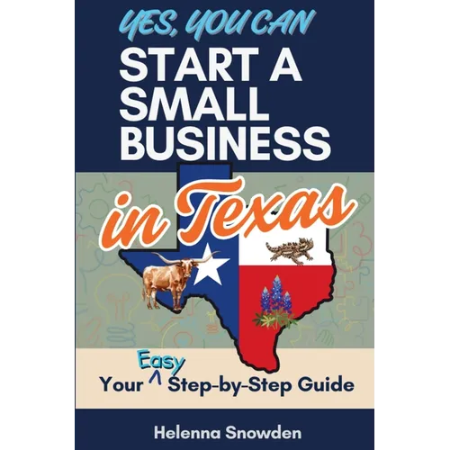 Yes, You Can Start A Small Business In Texas: Your Easy Step-by-Step Guide