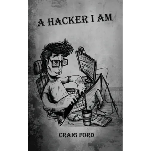A Hacker, I Am