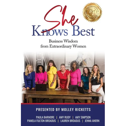 She Knows Best: Business Wisdom from Extraordinary Women