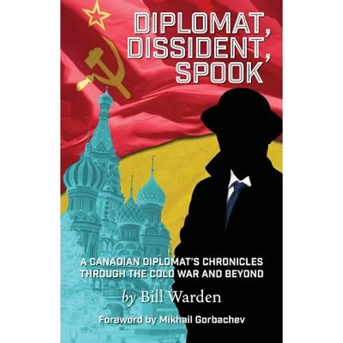 Diplomat, Dissident, Spook
