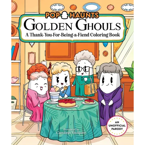 Golden Ghouls: A Thank-You-For-Being-A-Fiend Coloring Book