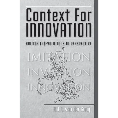 Context for Innovation: British (r)evolutions in Perspective
