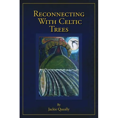Reconnecting with Celtic Trees