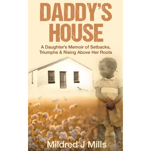 Daddy's House: A Daughter's Memoir of Setbacks, Triumphs & Rising Above Her Roots