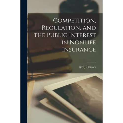 Competition, Regulation, and the Public Interest in Nonlife Insurance