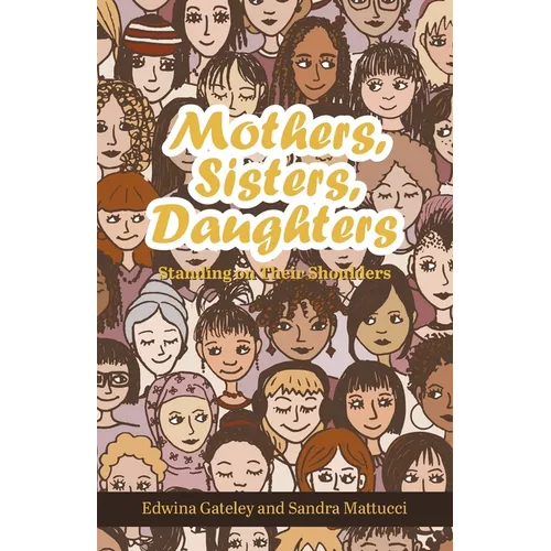 Mothers, Sisters, Daughters: Standing on Their Shoulders