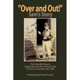 ''Over and Out!'': The Private War Diary of Captain Samuel Cutler, Army Air Corps, 1942-1944: The Private War Diary of Captain Samuel Cut - Paperback