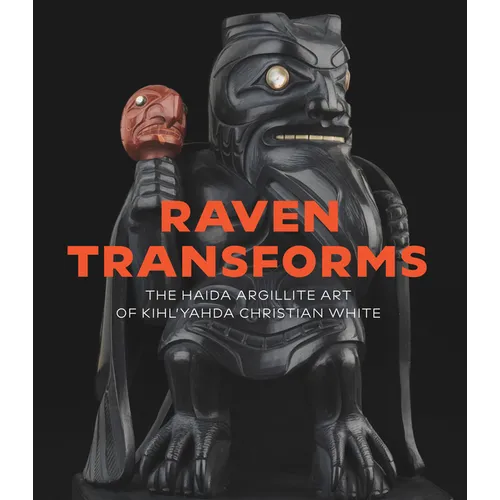 Raven Transforms: The Haida Argillite Art of Kihl'yahda Christian White