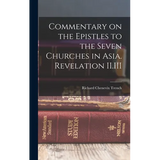 Commentary on the Epistles to the Seven Churches in Asia. Revelation II.III