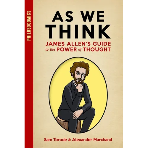 As We Think: James Allen's Guide to the Power of Thought