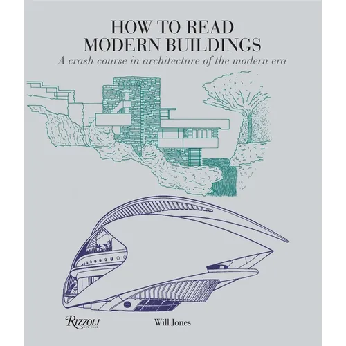 How to Read Modern Buildings: A Crash Course in Architecture of the Modern Era