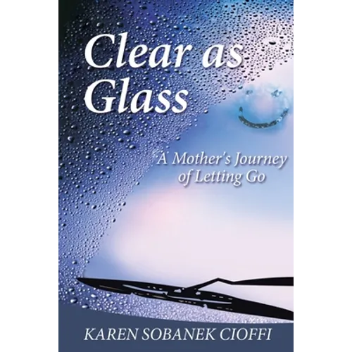Clear as Glass: A Mother's Journey of Letting Go