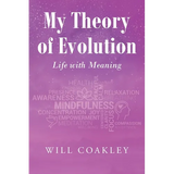 My Theory of Evolution: Life with Meaning - Paperback