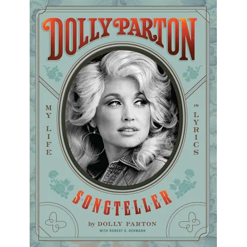 Dolly Parton Songteller: My Life in Lyrics: My Life in Lyrics