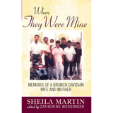 When They Were Mine: Memories of a Branch Davidian Wife and Mother