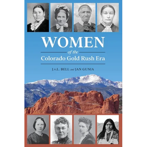 Women of the Colorado Gold Rush Era
