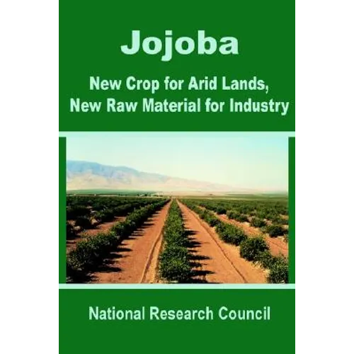 Jojoba: New Crop for Arid Lands, New Raw Material for Industry