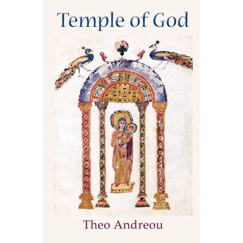 The Temple of God: An Unbroken Vision of the Virgin Mary: An Unbroken Vision of the Virgin Mary