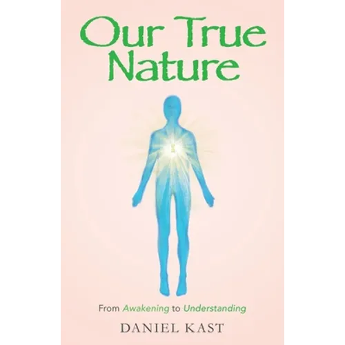 Our True Nature: From Awakening to Understanding