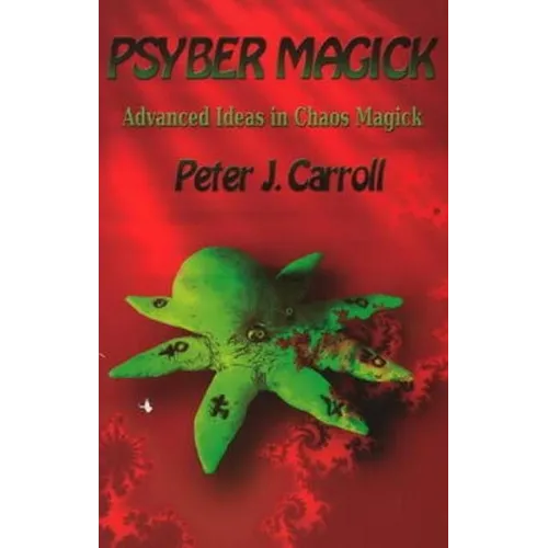 PsyberMagick: Advanced Ideas in Chaos Magick