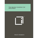 The Muzzle-Loading Cap Lock Rifle