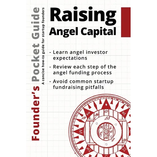 Founder's Pocket Guide: Raising Angel Capital